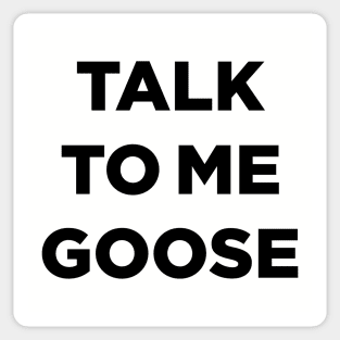 Talk To Me Goose (Top Gun) Sticker